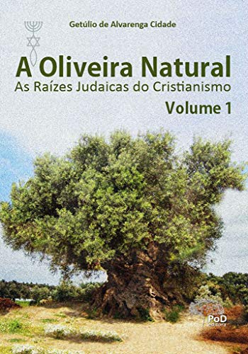 Capa do livro: A OLIVEIRA NATURAL: AS RAÍZES JUDAICAS DO CRISTIANISMO - Ler Online pdf