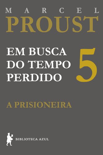 Livro PDF: A prisioneira (Em busca do tempo perdido Livro 5)