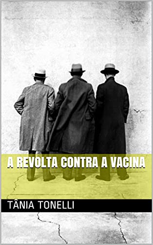 Livro PDF A Revolta Contra a Vacina