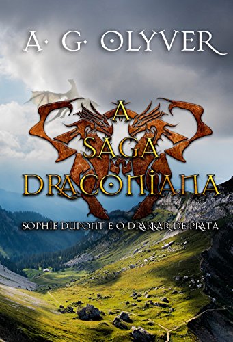 Livro PDF A Saga Draconiana – Sophie Dupont e o Drakkar de Prata (Vol. I)