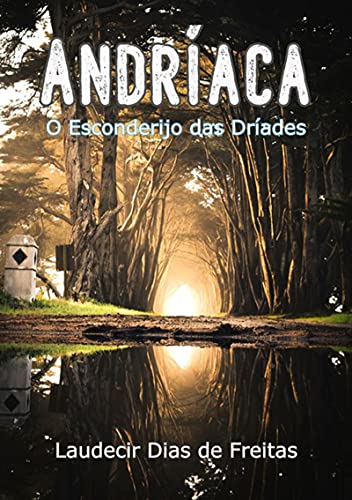 Livro PDF Andríaca – O Esconderijo Das Dríades