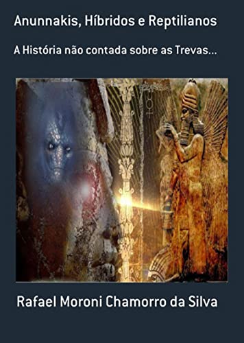 Capa do livro: Anunnakis, Híbridos E Reptilianos - Ler Online pdf