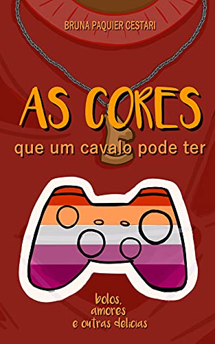 Livro PDF As cores que um cavalo pode ter (Bolos, amores e outras delícias Livro 1)