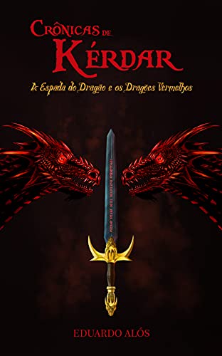 Livro PDF As Crônicas de Kérdar: A Espada do Dragão e os Dragões Vermelhos