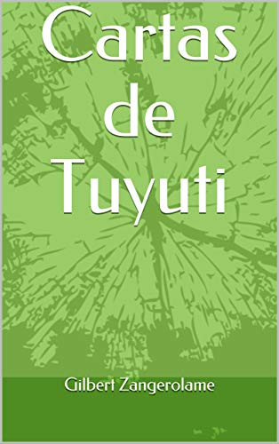 Livro PDF CARTAS DE TUYUTI: Sementes morrem. Árvores crescem. Quatro vidas. Quatro cartas. Uma batalha.