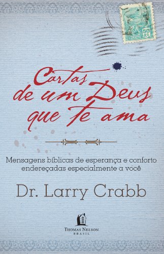 Capa do livro: Cartas de um Deus que te ama: Mensagens bíblicas de esperança e conforto endereçadas especialmente a você - Ler Online pdf