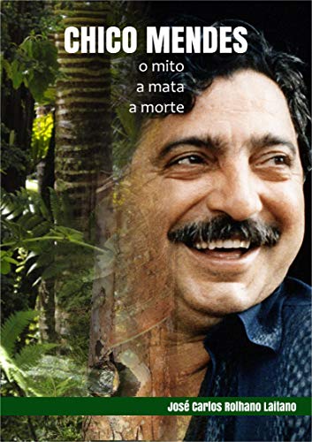 Livro PDF Chico Mendes: o mito, a mata, a morte (1)