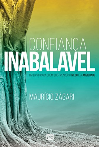 Livro PDF Confiança inabalável: Um livro para quem quer vencer o medo e a ansiedade