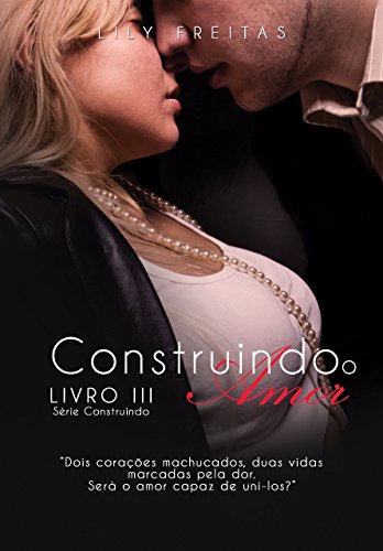 Livro PDF Construindo o Amor (Série Construindo Livro 3)