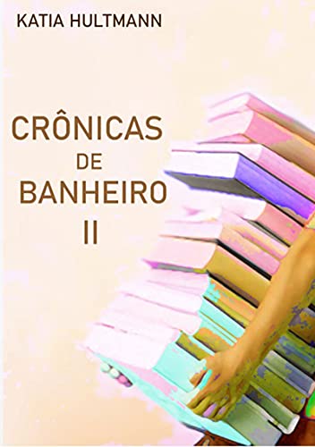 Livro PDF Crônicas De Banheiro Ii