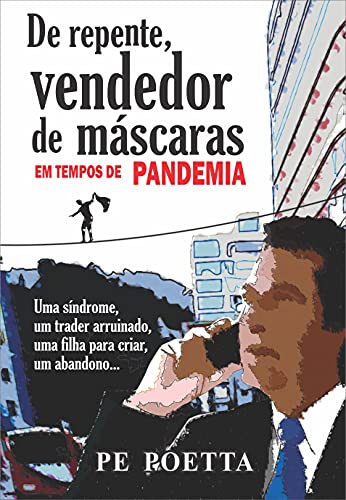 Capa do livro: De repente, vendedor de máscaras: Em tempos de pandemia - Ler Online pdf