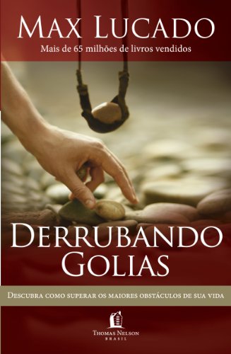 Livro PDF: Derrubando Golias: Descubra como superar os maiores obstáculos de sua vida