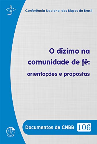 Livro PDF: Documentos da CNBB 106 – O dízimo na comunidade de fé:: orientações e propostas