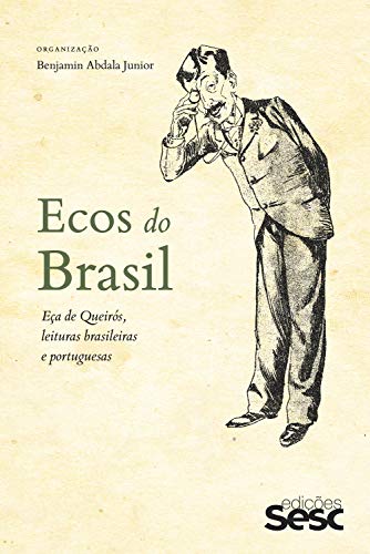 Livro PDF Ecos do Brasil: Eça de Queirós, leituras brasileiras e portuguesas