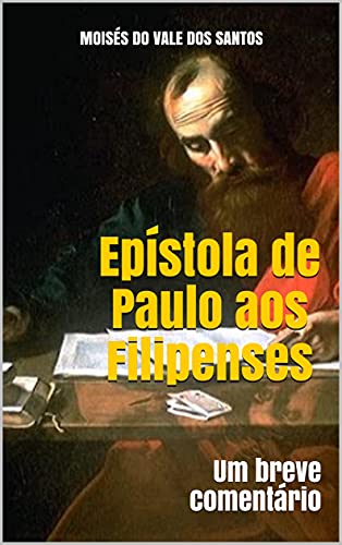 Livro PDF Epístola de Paulo aos Filipenses: Um breve comentário