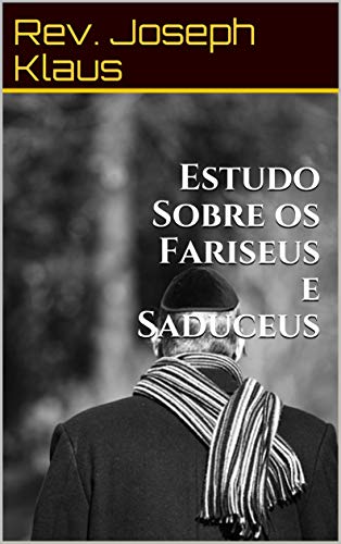 Livro PDF: Estudo Sobre os Fariseus e Saduceus