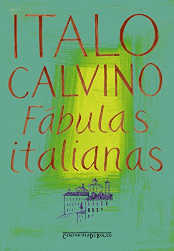 Capa do livro: Fábulas italianas: Coletadas na tradição popular durante os últimos cem anos e transcritas a partir de diferentes dialetos - Ler Online pdf