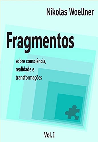 Capa do livro: Fragmentos: sobre consciência, realidade e transformações - Ler Online pdf