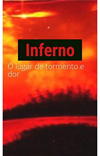 Capa do livro: Inferno: O lugar de tormento e dor - Ler Online pdf