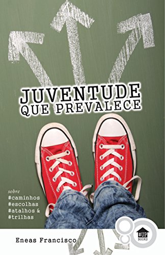 Livro PDF Juventude que prevalece: Sobre caminhos, escolhas, atalhos & trilhas