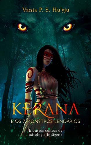 Livro PDF: Kerana e os sete monstros lendários: Contos de mitologia indígena
