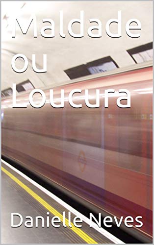 Capa do livro: Maldade ou Loucura - Ler Online pdf