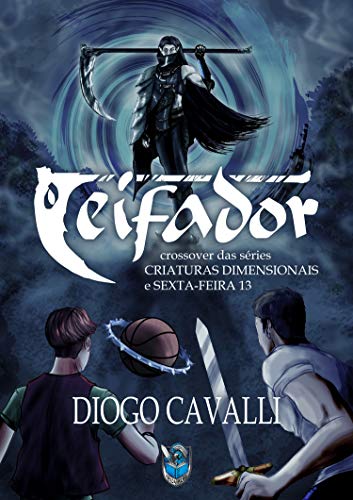 Livro PDF O ceifador: Crossover das séries Criaturas Dimensionais e Sexta-feira 13