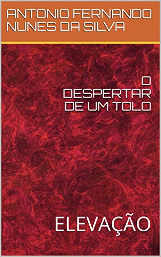 Livro PDF O DESPERTAR DE UM TOLO: ELEVAÇÃO (1)