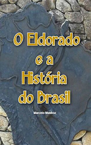 Capa do livro: O Eldorado e a história do Brasil - Ler Online pdf