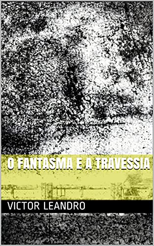 Capa do livro: O fantasma e a travessia - Ler Online pdf