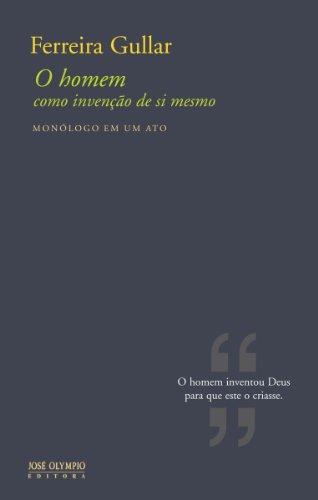 Livro PDF O homem como invenção de si mesmo: Monólogo em um ato