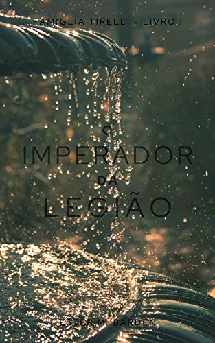 Livro PDF: O Imperador da Legião (Famiglia Tirelli Livro 1)