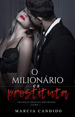 Livro PDF O Milionário e a Prostituta: Trilogia Desejos Proibidos – Livro 1