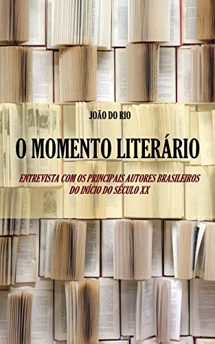 Livro PDF O Momento Literário: Entrevistas com os principais autores brasileiros do século XX