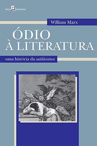 Capa do livro: Ódio à literatura: Uma história da antiliteratura - Ler Online pdf