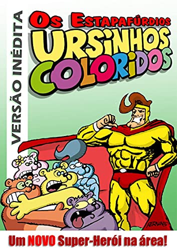 Livro PDF Os Estapafúrdios Ursinhos Coloridos: Um NOVO Super-Heróis na Área!