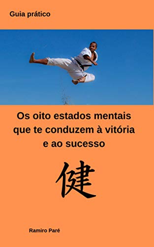 Livro PDF Os oito estados mentais que te conduzem à vitória e ao sucesso: Como programar a sua mente para o sucesso