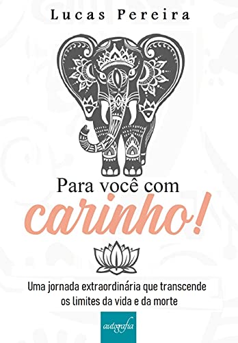 Livro PDF Para você com carinho!: Uma jornada extraordinária que transcende os limites da vida e da morte