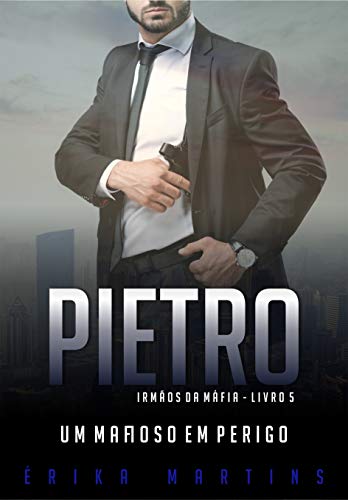 Livro PDF Pietro – Um mafioso em perigo (Irmãos da Máfia Livro 5)