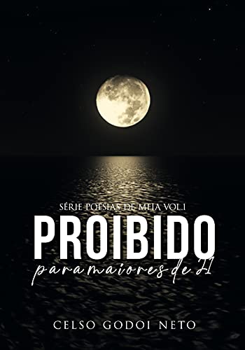 Livro PDF PROIBIDO PARA MAIORES DE 21 (POESIAS DE MEIA Livro 1)