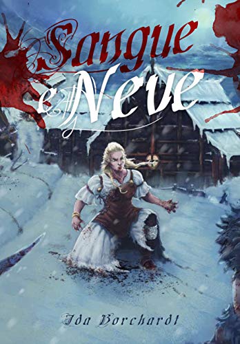 Capa do livro: Sangue e Neve (Entre espadas e dragões Livro 1) - Ler Online pdf