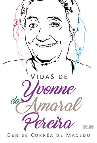 Capa do livro: Vidas de Yvonne do Amaral Pereira - Ler Online pdf