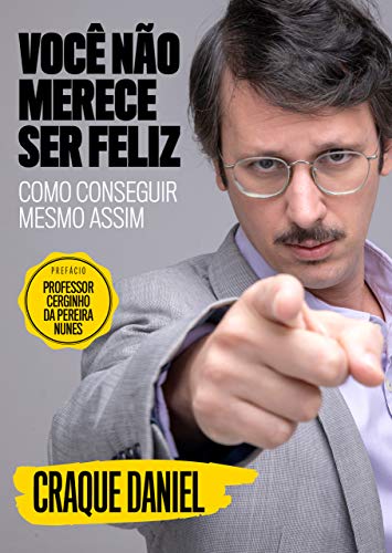 Capa do livro: Você Não Merece Ser Feliz – Como Conseguir Mesmo Assim - Ler Online pdf