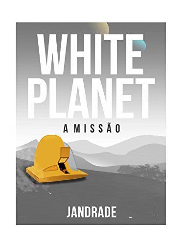 Livro PDF WHITE PLANET: A Missão