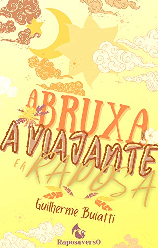 Livro PDF A BRUXA, A VIAJANTE E A RAPOSA : Um conto do Raposaverso