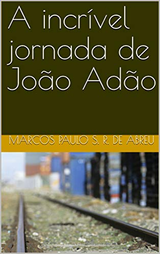 Livro PDF A incrível jornada de João Adão