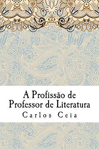 Capa do livro: A Profissão de Professor de Literatura (Obras Completas de Carlos Ceia Livro 13) - Ler Online pdf