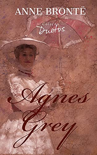 Capa do livro: Agnes Grey (Coleção Duetos) - Ler Online pdf