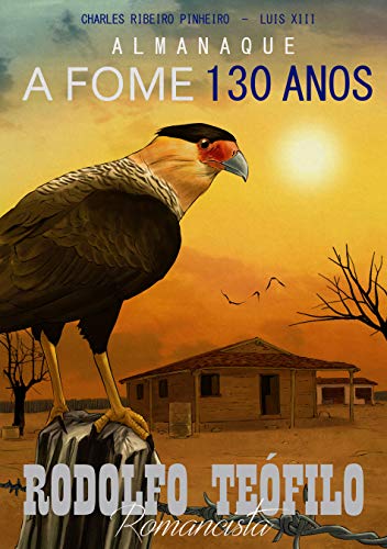 Capa do livro: Almanaque A fome 130 anos: Rodolfo Teófilo romancista - Ler Online pdf