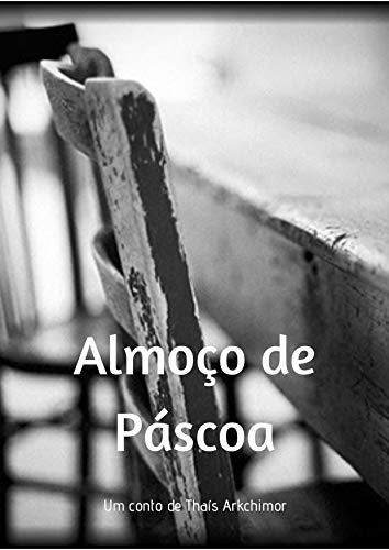 Livro PDF Almoço de Páscoa: Um conto de Thaís Arkchimor